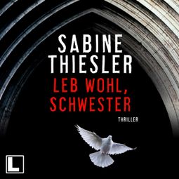 Das Buch “Leb wohl, Schwester (ungekürzt) – Sabine Thiesler” online hören