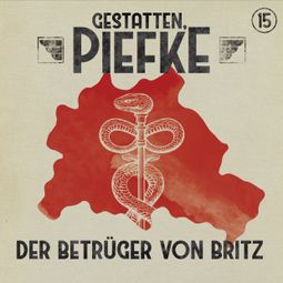 Das Buch “Gestatten, Piefke, Folge 15: Der Betrüger von Britz (ungekürzt) – Silke Walter” online hören