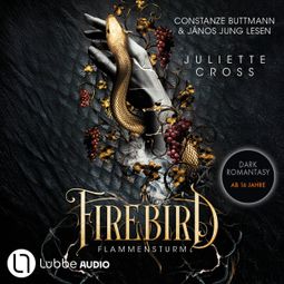 Das Buch “Firebird - Flammensturm, Teil 1 (Ungekürzt) – Juliette Cross” online hören