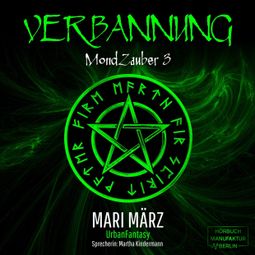Das Buch “Verbannung - MondZauber, Band 3 (ungekürzt) – Mari März” online hören
