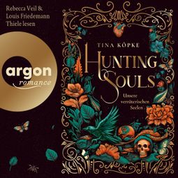 Das Buch “Hunting Souls (Bd.1) - Unsere verräterischen Seelen (Ungekürzte Lesung) – Tina Köpke” online hören