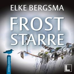 Das Buch “Froststarre - Büttner und Hasenkrug ermitteln, Band 35 (ungekürzt) – Elke Bergsma” online hören