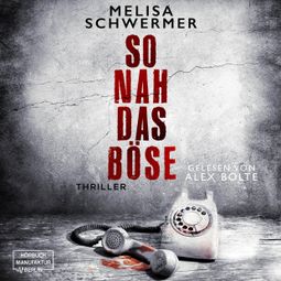 Das Buch “So nah das Böse - Fabian Prior, Band 11 (ungekürzt) – Melisa Schwermer” online hören