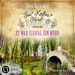 Das Buch “Es war einmal ein Mord - Nathalie Ames ermittelt. Tee? Kaffee? Mord!, Folge 33 (Ungekürzt) – Ellen Barksdale” online hören