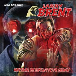 Das Buch “Larry Brent, Folge 60: Nosferata, die Blutlady des Dr. Satanas – Simeon Hrissomallis, Jake Renson, Jürgen Grasmück” online hören