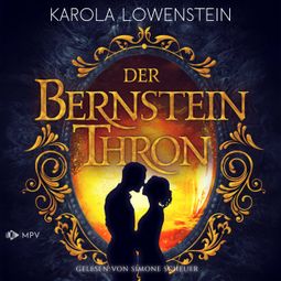 Das Buch “Der Bernsteinthron - Die Bernstein-Chroniken, Buch 1 (ungekürzt) – Karola Löwenstein” online hören