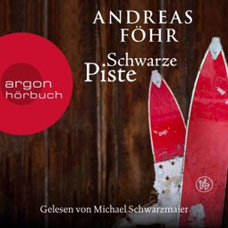 Das Buch “Schwarze Piste - Ein Wallner & Kreuthner Krimi, Band 4 (Ungekürzte Lesung) – Andreas Föhr” online hören