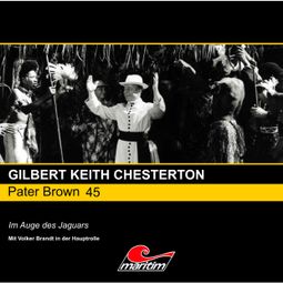 Das Buch “Pater Brown, Folge 45: Im Auge des Jaguars – Gilbert Keith Chesterton” online hören