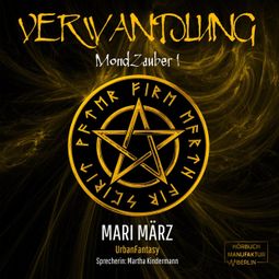 Das Buch “Verwandlung - MondZauber, Band 1 (ungekürzt) – Mari März” online hören