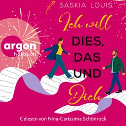 Das Buch “Ich will dies, das und dich (Ungekürzte Lesung) – Saskia Louis” online hören