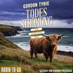 Das Buch “Todesströmung - Hynch ermittelt, Band 1 (ungekürzt) – Gordon Tyrie” online hören