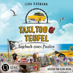 Das Buch “Tagebuch eines Piraten - Taxi, Tod und Teufel, Folge 17 (Ungekürzt) – Lena Karmann” online hören