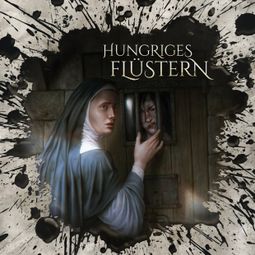 Das Buch “Holy Horror, Folge 59: Hungriges Flüstern (ungekürzt) – Aikaterini Maria Schlösser” online hören