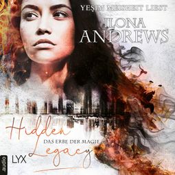 Das Buch “Das Erbe der Magie - Hidden Legacy - Nevada-Baylor-Serie, Teil 1 (Ungekürzt) – Ilona Andrews” online hören