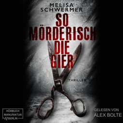 Das Buch “So mörderisch die Gier - Fabian Prior, Band 7 (ungekürzt) – Melisa Schwermer” online hören