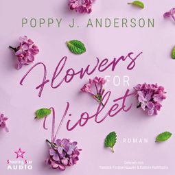 Das Buch “Flowers for Violet - Blütenküsse in Notting Hill, Band 1 (ungekürzt) – Poppy J. Anderson” online hören