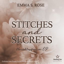 Das Buch “Stitches and Secrets: Herzklopfen im OP - Sommernächte in Providence, Band 2 (ungekürzt) – Emma S. Rose” online hören