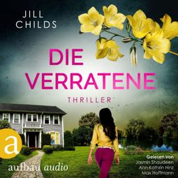 Das Buch “Die Verratene (Ungekürzt) – Jill Childs” online hören