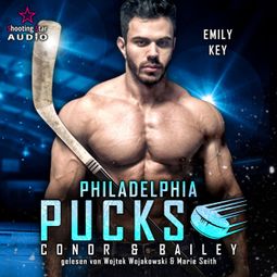 Das Buch “Philadelphia Pucks: Conor & Bailey - Philly Ice Hockey, Band 24 (ungekürzt) – Emily Key” online hören