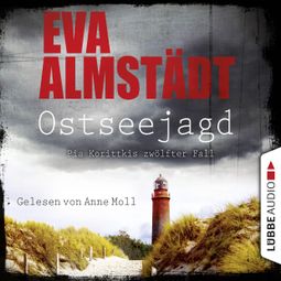 Das Buch “Ostseejagd - Pia Korittkis zwölfter Fall - Kommissarin Pia Korittki 12 (Ungekürzt) – Eva Almstädt” online hören