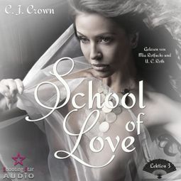 Das Buch “Lektion 3 - School of Love, Band 3 (ungekürzt) – C. J. Crown” online hören