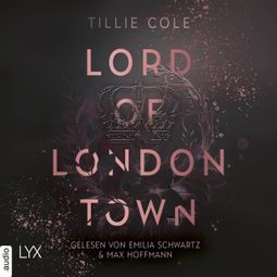 Das Buch “Lord of London Town - Adley Firm, Teil 1 (Ungekürzt) – Tillie Cole” online hören