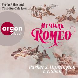 Das Buch “My Dark Romeo - Dark Prince Road, Band 1 (Ungekürzte Lesung) – L. J. Shen, Parker S. Huntington” online hören