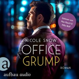 Das Buch “Office Grump - Bad Chicago Bosses, Band 1 (Ungekürzt) – Nicole Snow” online hören