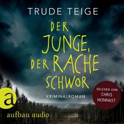 Das Buch “Der Junge, der Rache schwor - Kajsa Coren, Band 1 (Ungekürzt) – Trude Teige” online hören