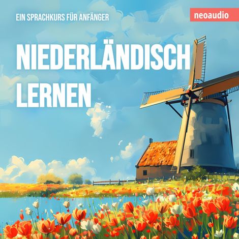 Hörbüch “Niederländisch lernen - Sprachkurse für Anfänger (ungekürzt) – NeoAudio”