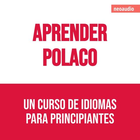 Hörbüch “Cursos de Idiomas para Principiantes, Aprender polaco (Íntegro) – NeoAudio”