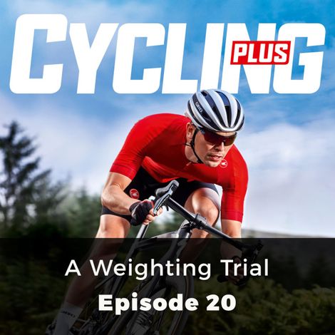 Hörbüch “A Weighting Trial - Cycling Series, Episode 20 – Jamie Eubank”