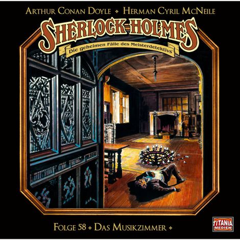 Hörbüch “Sherlock Holmes - Die geheimen Fälle des Meisterdetektivs, Folge 58: Das Musikzimmer – Arthur Conan Doyle, Herman Cyril McNeile”