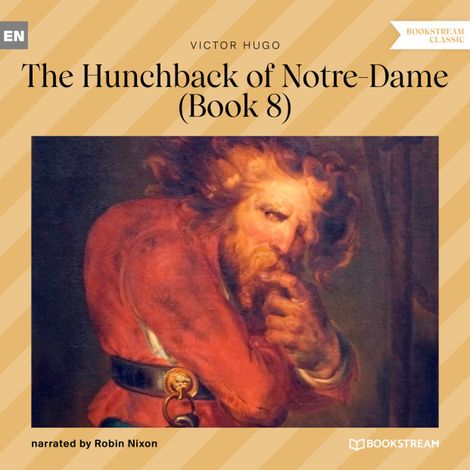 Hörbüch “The Hunchback of Notre-Dame, Book 8 (Unabridged) – Victor Hugo”