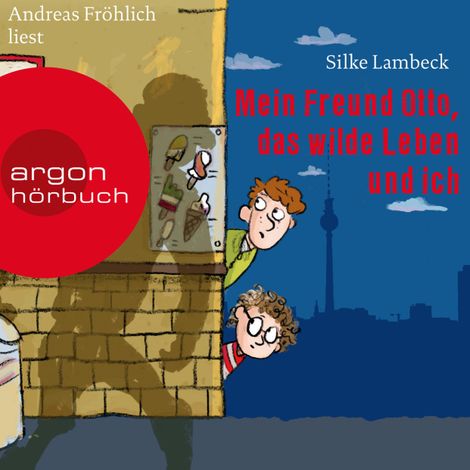 Hörbüch “Mein Freund Otto, das wilde Leben und ich (Ungekürzte Lesung) – Silke Lambeck”