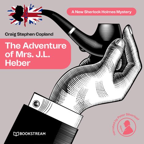 Hörbüch “The Adventure of Mrs. J.L. Heber - A New Sherlock Holmes Mystery, Episode 33 (Unabridged) – Sir Arthur Conan Doyle, Craig Stephen Copland”