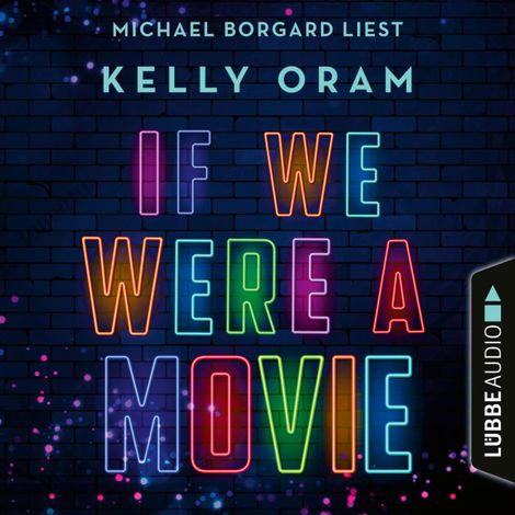 Hörbüch “If we were a movie (Ungekürzt) – Kelly Oram”