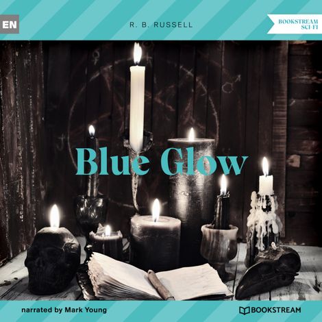 Hörbüch “Blue Glow (Unabridged) – R. B. Russell”