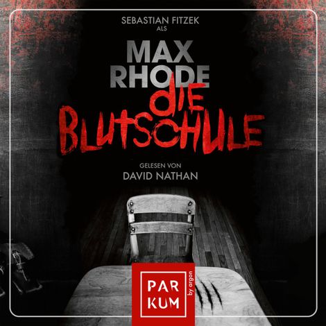 Hörbüch “Die Blutschule (Ungekürzte Lesung) – Max Rhode”