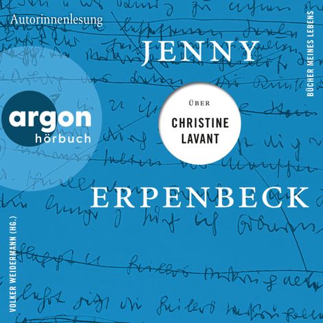 Hörbüch “Jenny Erpenbeck über Christine Lavant - Bücher meines Lebens, Band 5 (Ungekürzte Lesung) – Jenny Erpenbeck”