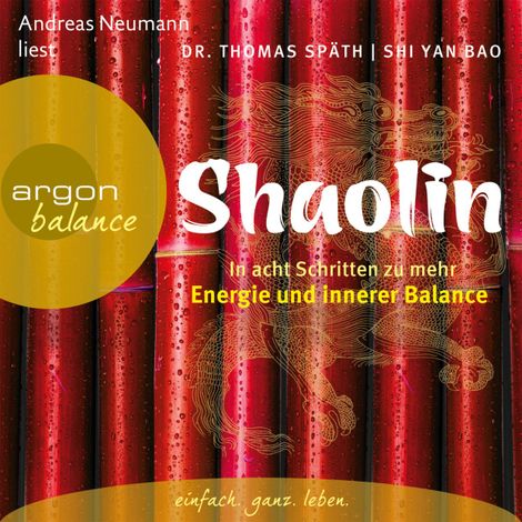 Hörbüch “Shaolin - In acht Schritten zu mehr Energie und innerer Balance (Gekürzte Fassung) – Dr. Thomas Spät, Shi Yan Bao”