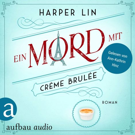 Hörbüch “Ein Mord mit Crème brulée - Ein Patisserie Krimi, Band 6 (Ungekürzt) – Harper Lin”