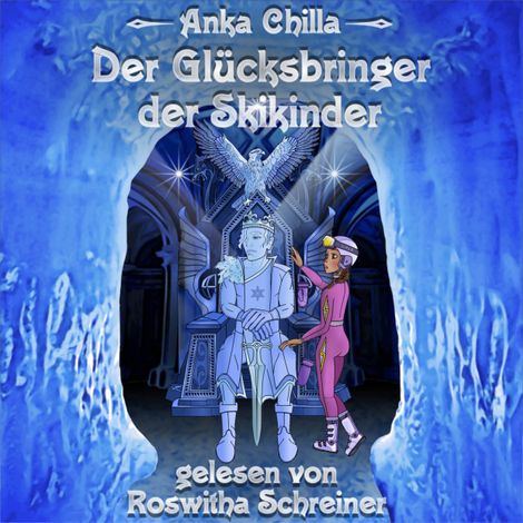 Hörbüch “Der Glücksbringer der Skikinder (ungekürzt) – Anka Chilla”