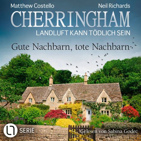 Hörbüch “Gute Nachbarn, tote Nachbarn - Cherringham - Landluft kann tödlich sein, Folge 45 (Ungekürzt) – Matthew Costello, Neil Richards”