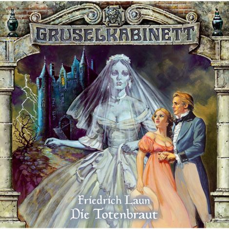 Hörbüch “Gruselkabinett, Folge 7: Die Totenbraut – Friedrich Laun”