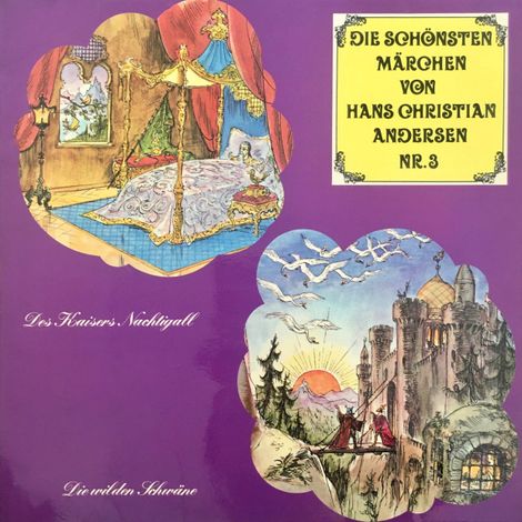 Hörbüch “Die schönsten Märchen von Hans Christian Andersen, Folge 3: Des Kaisers Nachtigall / Die wilden Schwäne – Hans Christian Andersen, Anke Beckert”