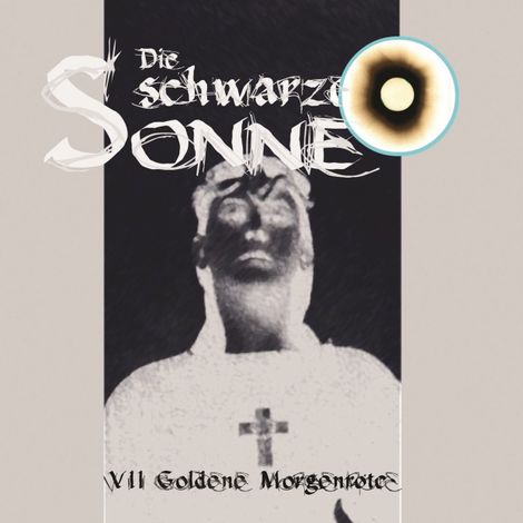 Hörbüch “Die schwarze Sonne, Folge 7: Goldene Morgenröte – Günter Merlau”
