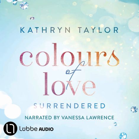 Hörbüch “Surrendered - Colours of Love Series, Part 5 (Unabridged) – Kathryn Taylor”