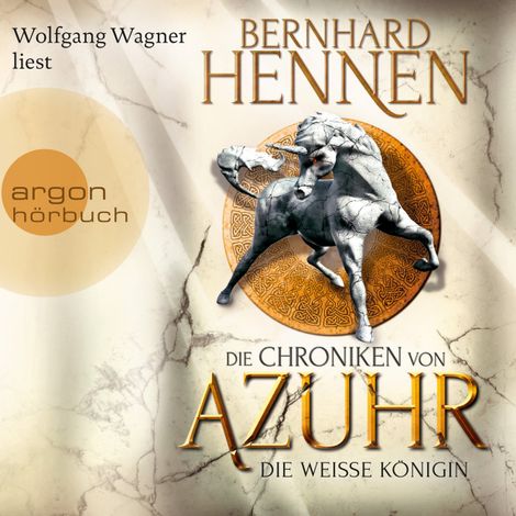 Hörbüch “Die Weiße Königin - Die Chroniken von Azuhr, Band 2 (Ungekürzte Lesung) – Bernhard Hennen”
