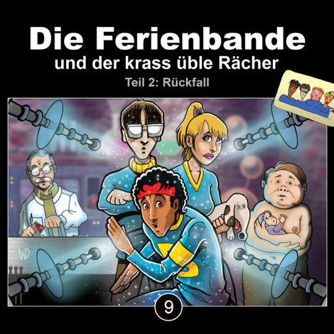 Hörbüch “Die Ferienbande, Folge 9: Die Ferienbande und der krass üble Rächer - Rückfall, Teil 2 – Die Ferienbande”